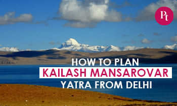 How to Plan Kailash Mansarovar Yatra from Delhi