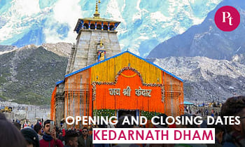 Kedarnath Opening and Closing Dates